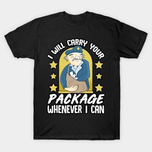 I Carry Your Package Whenever I Can  Post Office T-Shirt